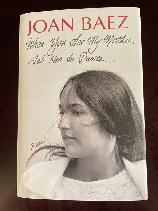 When You See My Mother, Ask Her to Dance: Poems (Signed) - Baez, Joan