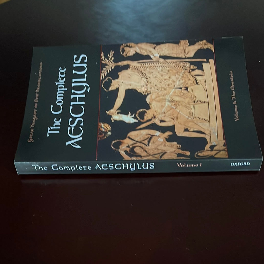 The Complete Aeschylus: Volume I: The Oresteia - Aeschylus; Burian, Peter; Shapiro, Alan