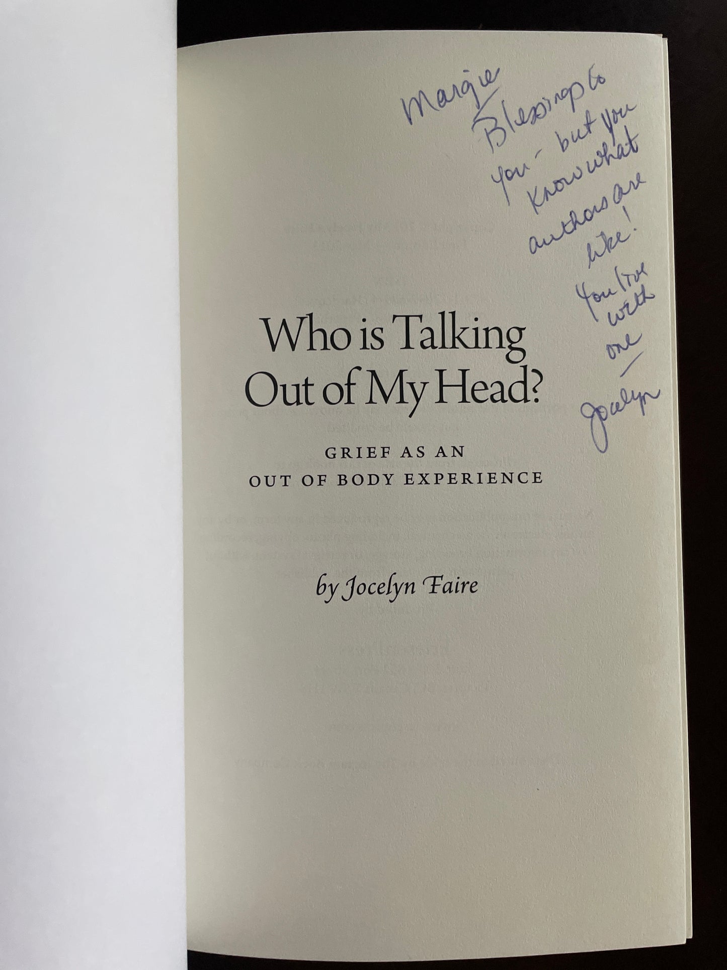 Who is Talking Out of My Head?: Grief as an Out of Body Experience (Inscribed) - Faire, Jocelyn