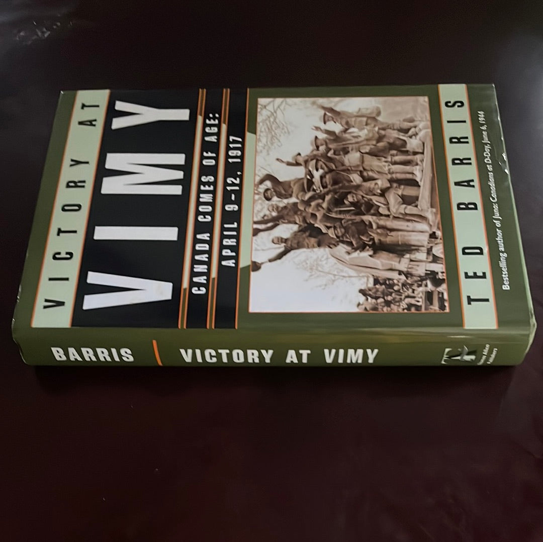 Victory at Vimy: Canada Comes of Age, April 9-12, 1917 - Barris, Ted