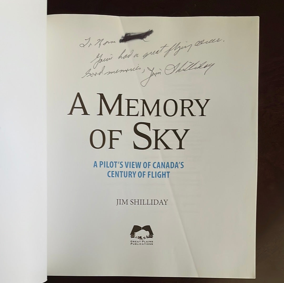 A Memory of Sky: A Pilot's View of Canada's Century of Flight (Inscribed) - Shilliday, Jim