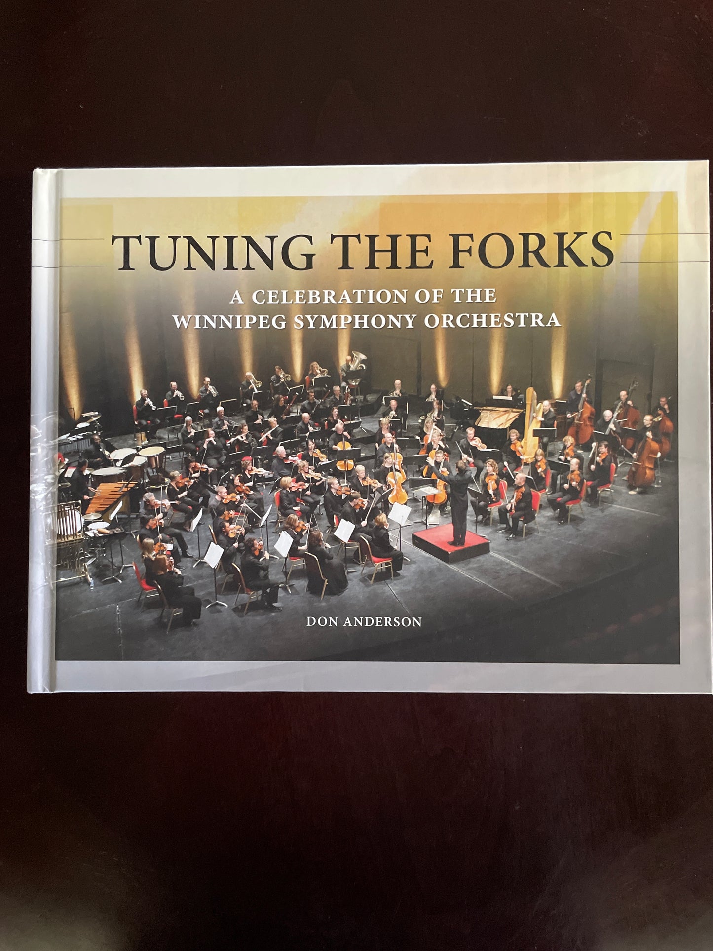 Tuning the Forks : A Celebration of the Winnipeg Symphony Orchestra (Inscribed) - Anderson, Don