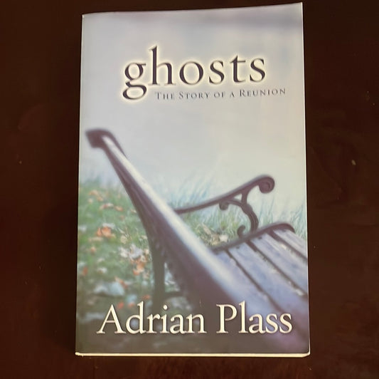 Ghosts: The Story of a Reunion (Inscribed) - Plass, Adrian