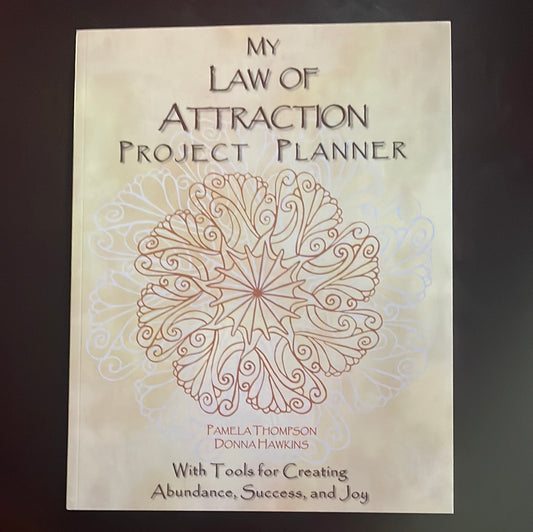 My Law of Attraction Project Planner: With Tools for Creating Abundance, Success, and Joy - Thompson, Pamela; Hawkins, Donna