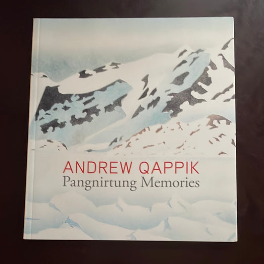 Andrew Qappik: Pangnirtung Memories - Wight, Darlene Coward