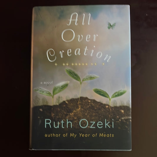 All Over Creation (Signed) - Ozeki, Ruth L.