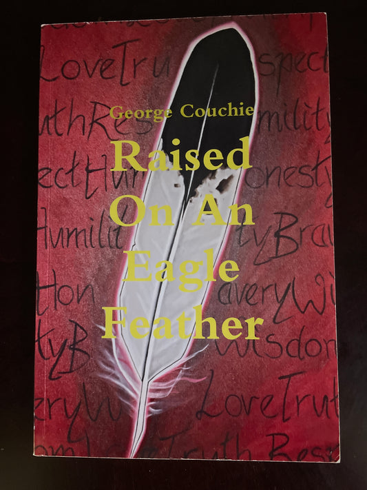 Raised On An Eagle Feather (Inscribed) - Couchie, George