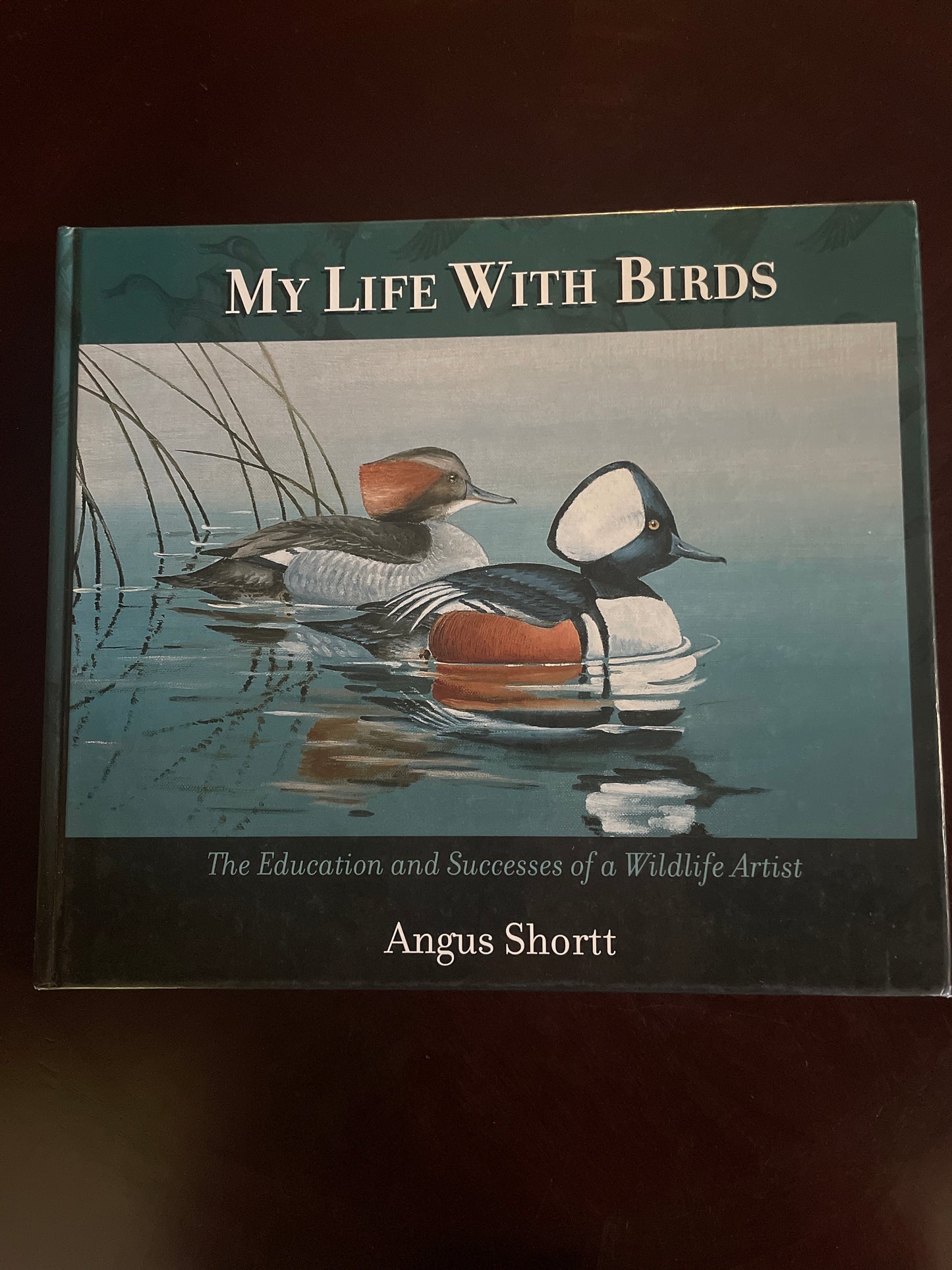 My Life With Birds: The Education and Successes of a Wildlife Artist (Signed) - Shortt, Angus&nbsp;