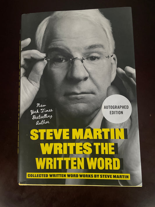 Steve Martin Writes the Written Word: Collected Written Word Works by Steve Martin (Signed) - Martin, Steve