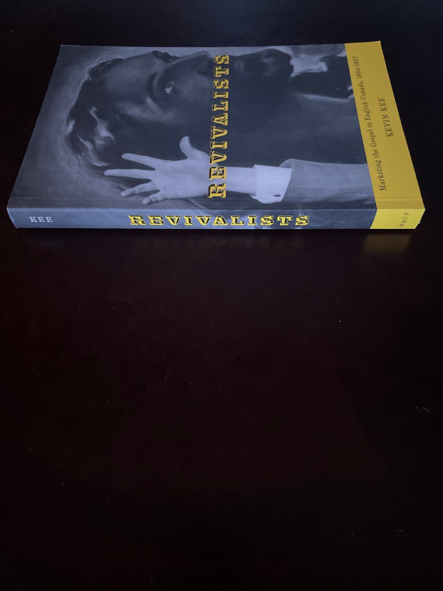 Revivalists: Marketing the Gospel in English Canada, 1884-1957 - Kee, Kevin