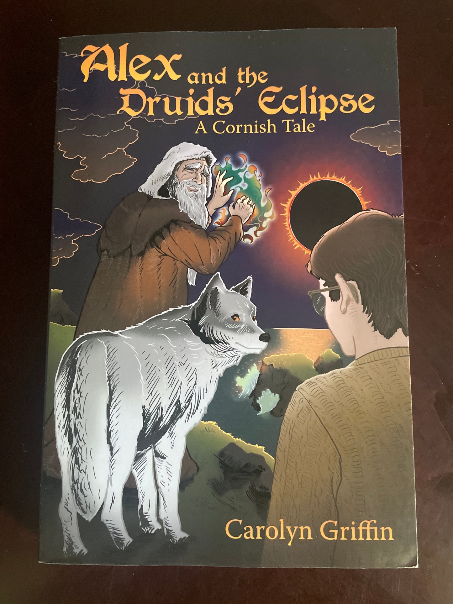 Alex and the Druids' Eclipse: A Cornish Tale (Signed) - Griffin, Carolyn