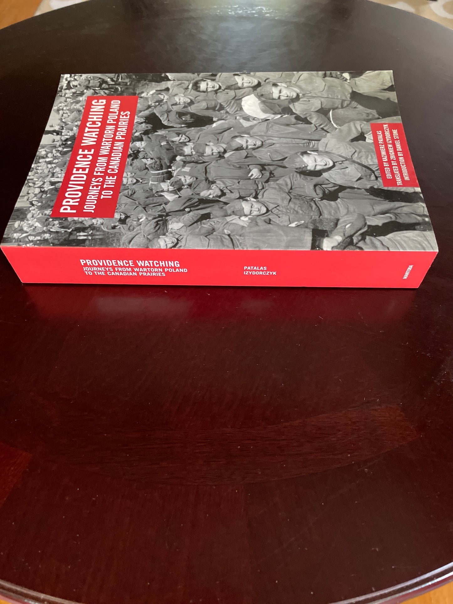 Providence Watching : Journeys from Wartorn Poland to the Canadian Prairies - Patalas, Kazimierz; Izydorczyk, Zbigniew; Stone, Daniel