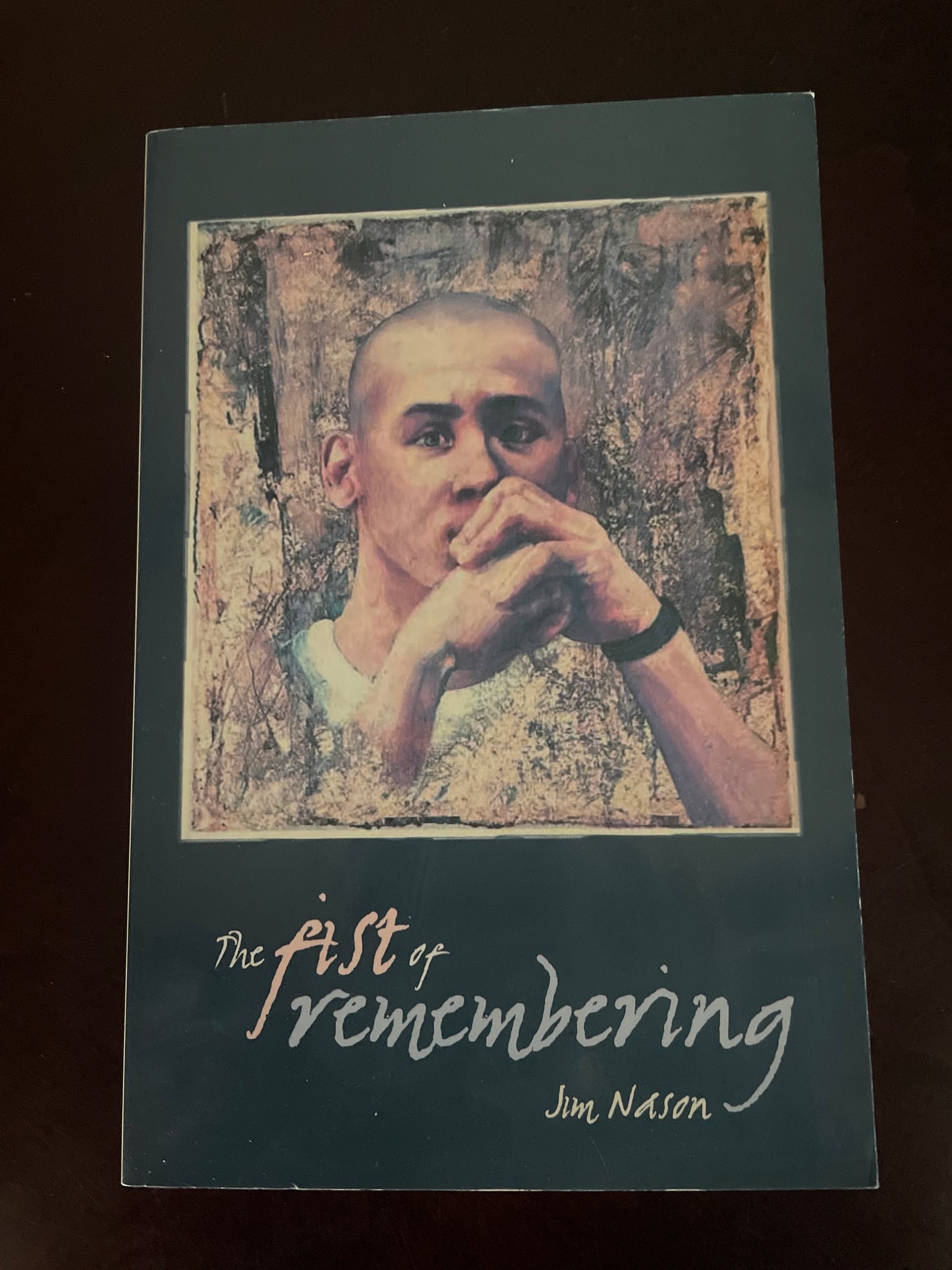 The Fist of Remembering (Signed) - Nason, Jim