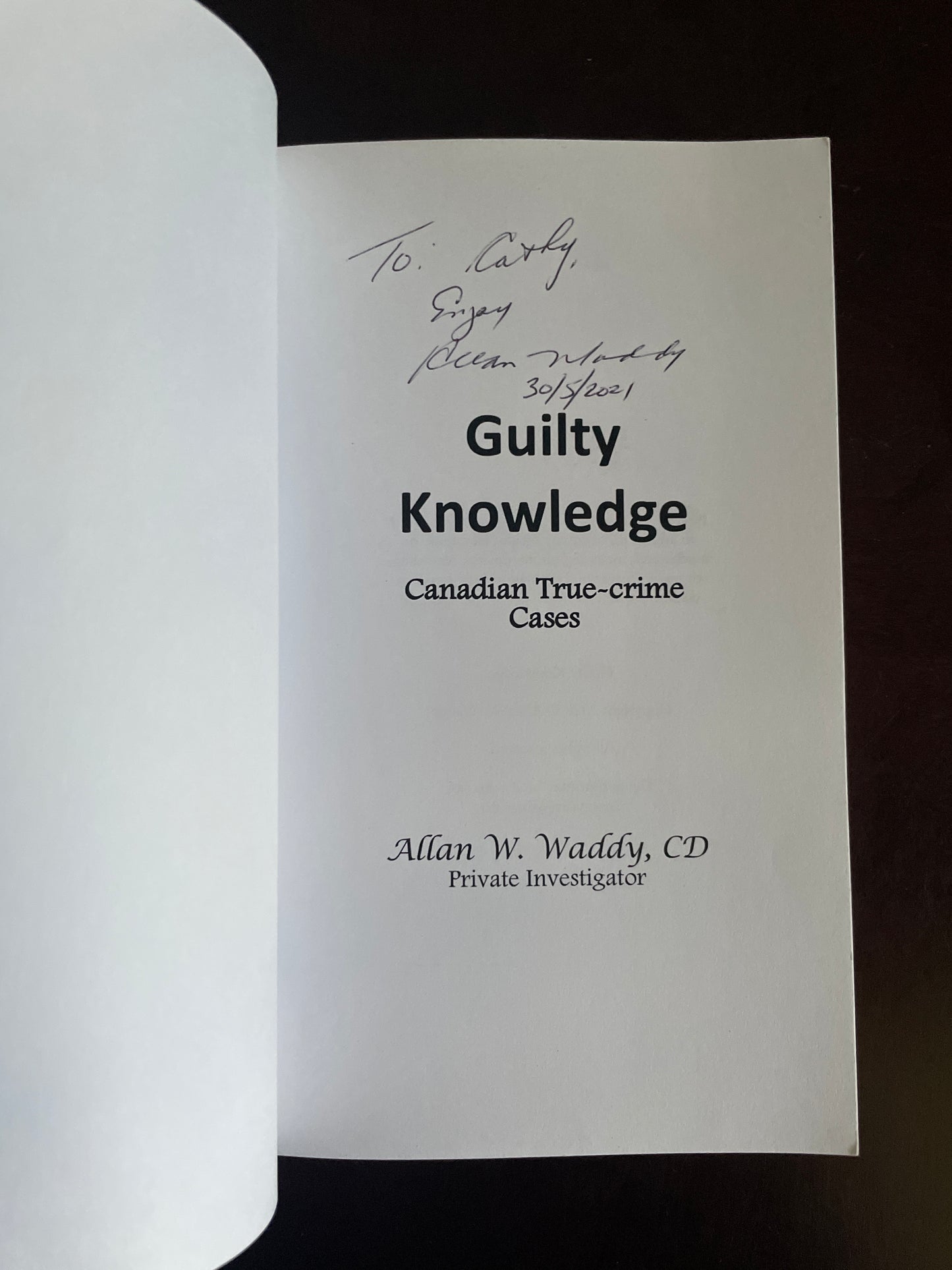 Guilty Knowledge: Canadian True-crime Cases (Inscribed) - Waddy, Allan W.