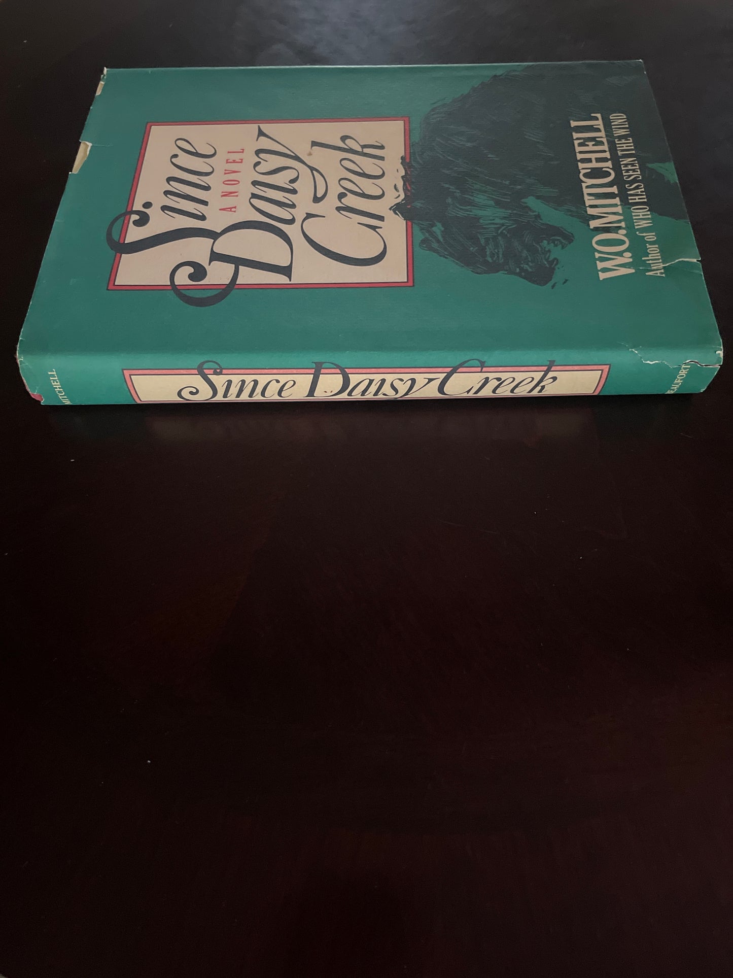 Since Daisy Creek: A Novel (Inscribed) - Mitchell, W. O.