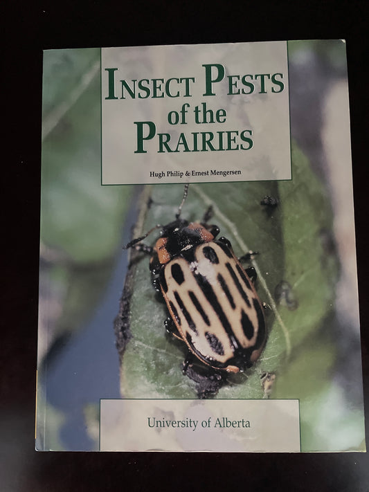 Insect Pests of the Prairies - Philip, Hugh; Mengersen, Ernest