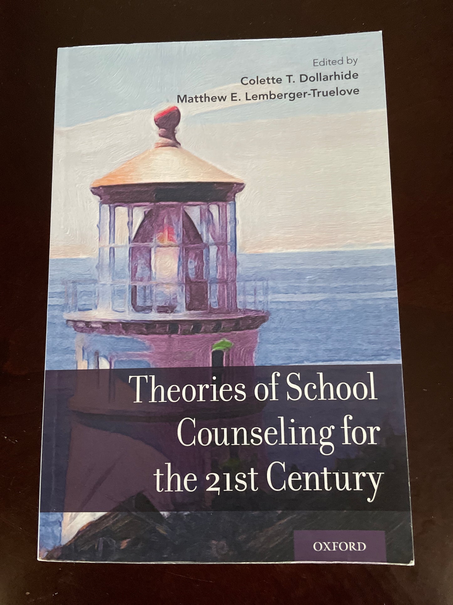 Theories of School Counseling for the 21st Century - Dollarhide, Colette T.; Lemberger-Truelove, Matthew E.