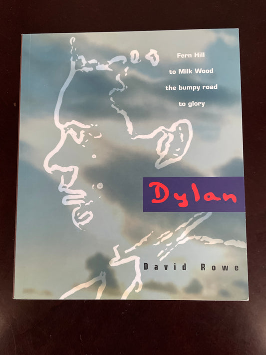 Dylan - Fern Hill to Milk Wood, The Bumpy Road to Glory - Rowe, David