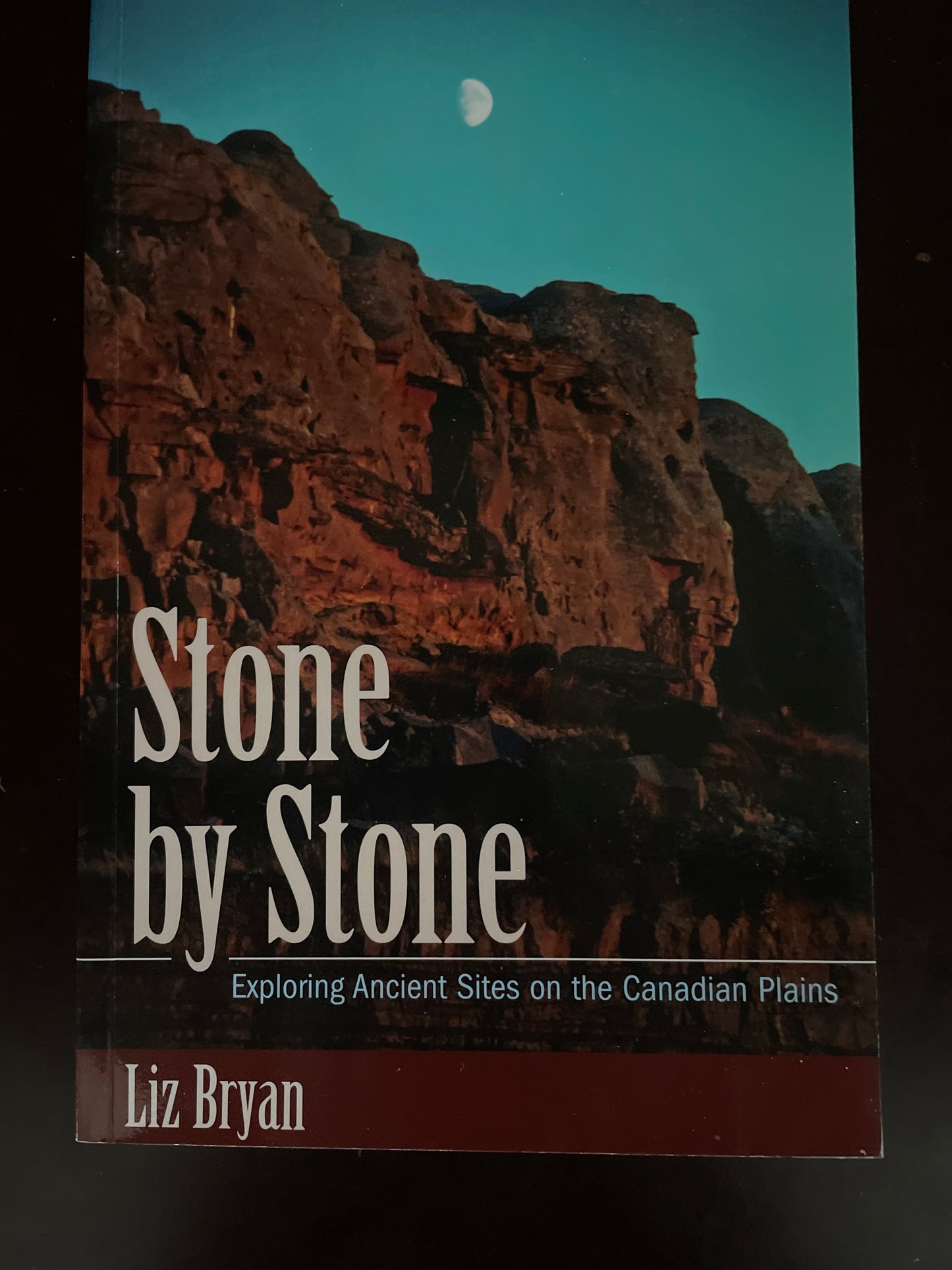 Stone by Stone: Exploring Ancient Sites on the Canadian Plains - Bryan, Liz