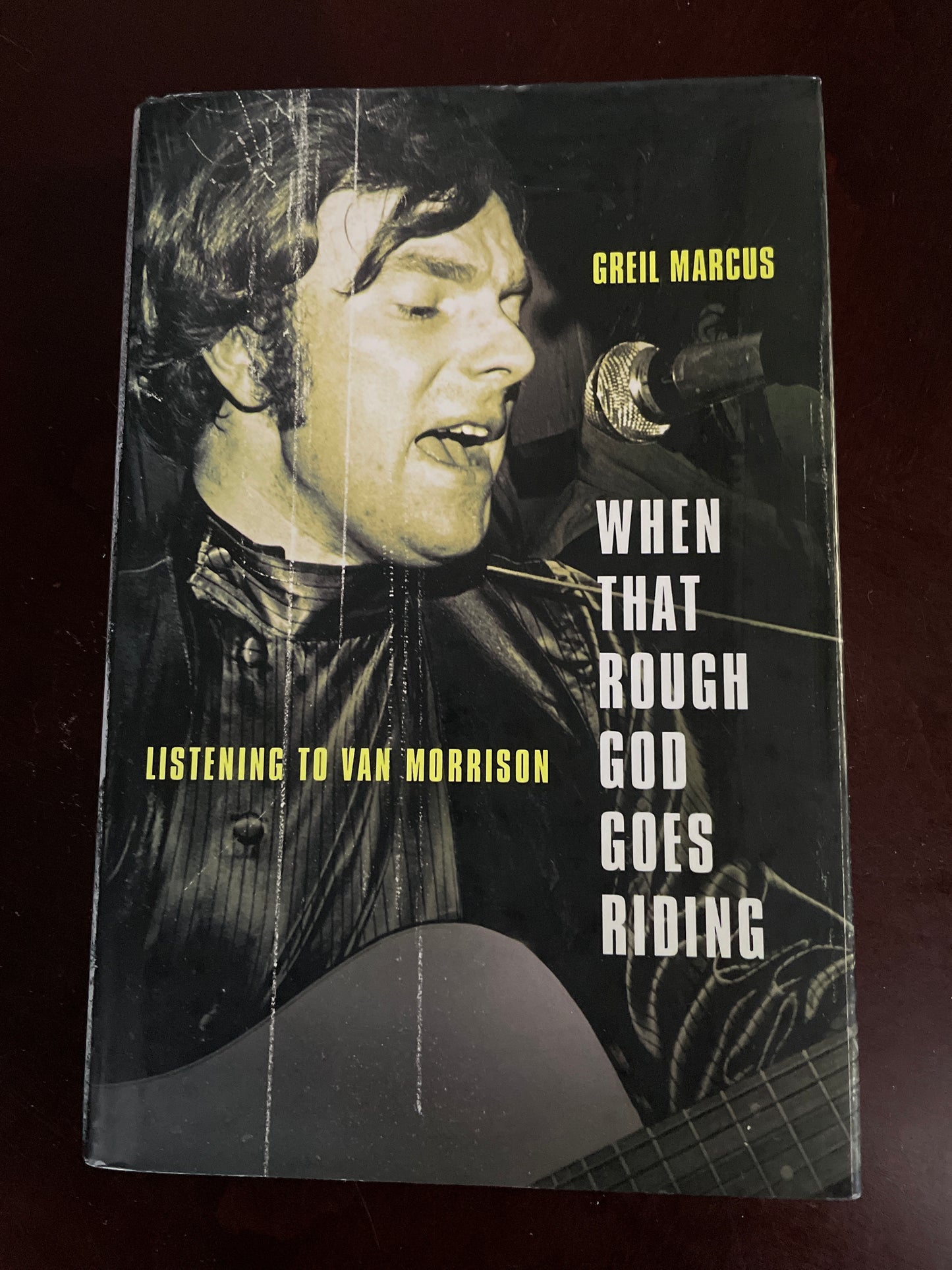 When That Rough God Goes Riding: Listening to Van Morrison - Marcus, Greil