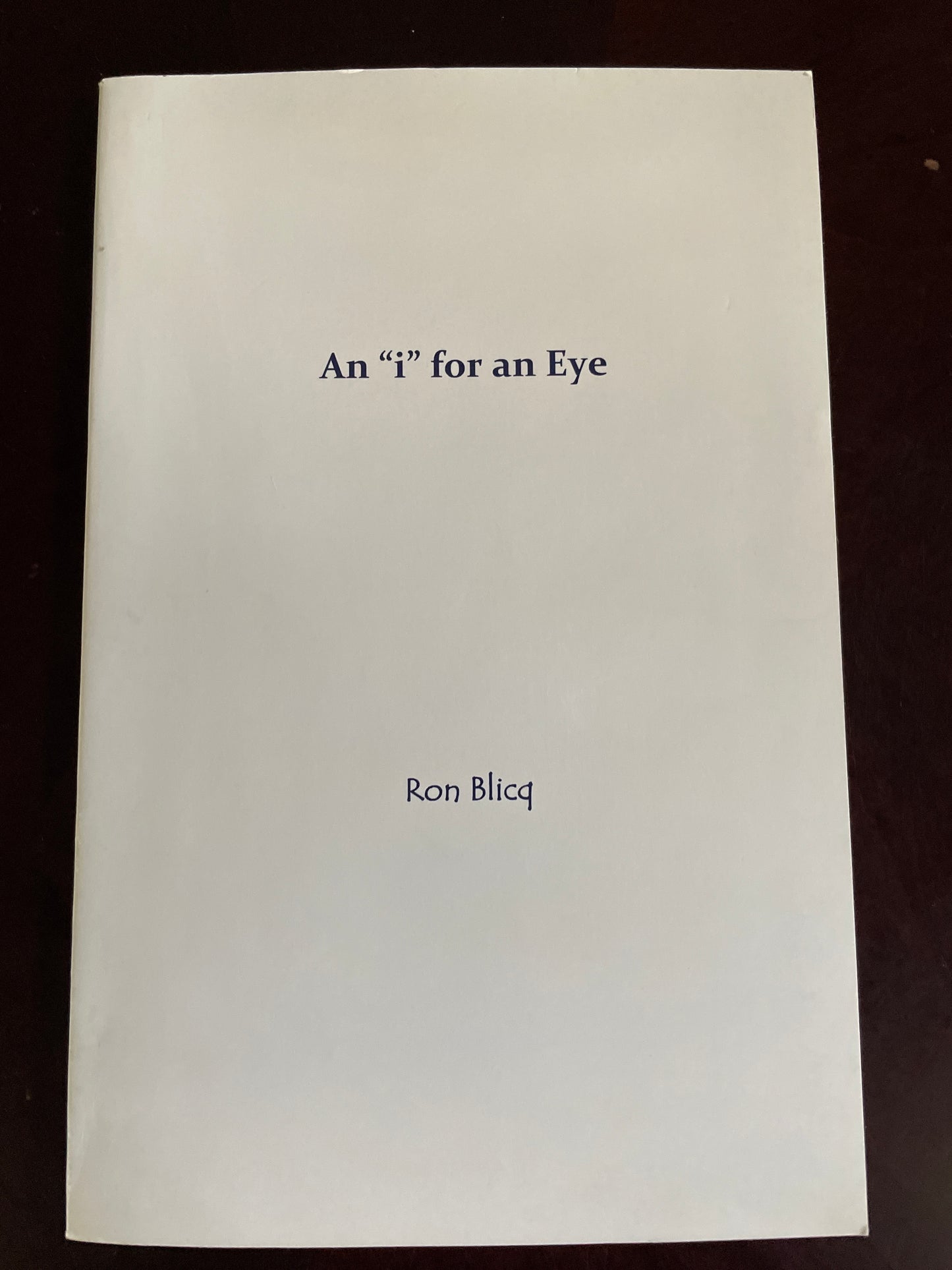 An "i" for an Eye - A One-act Play (Signed) - Blicq, Ron
