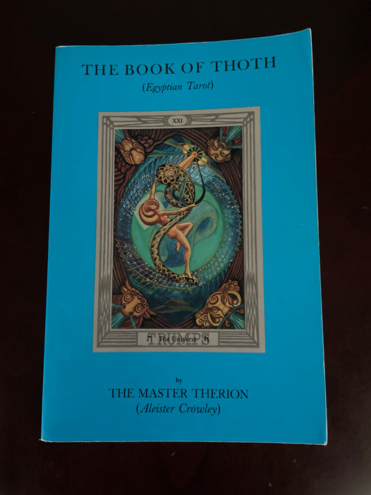 The Book of Thoth: A Short Essay on the Tarot of the Egyptians, Being the Equinox Volume III No. V - Crowley, Aleister (The Master Therion)