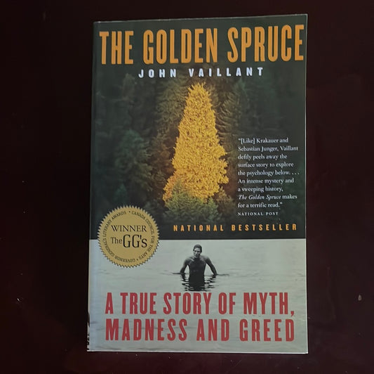The Golden Spruce: A True Story of Myth, Madness and Greed - Vaillant, John