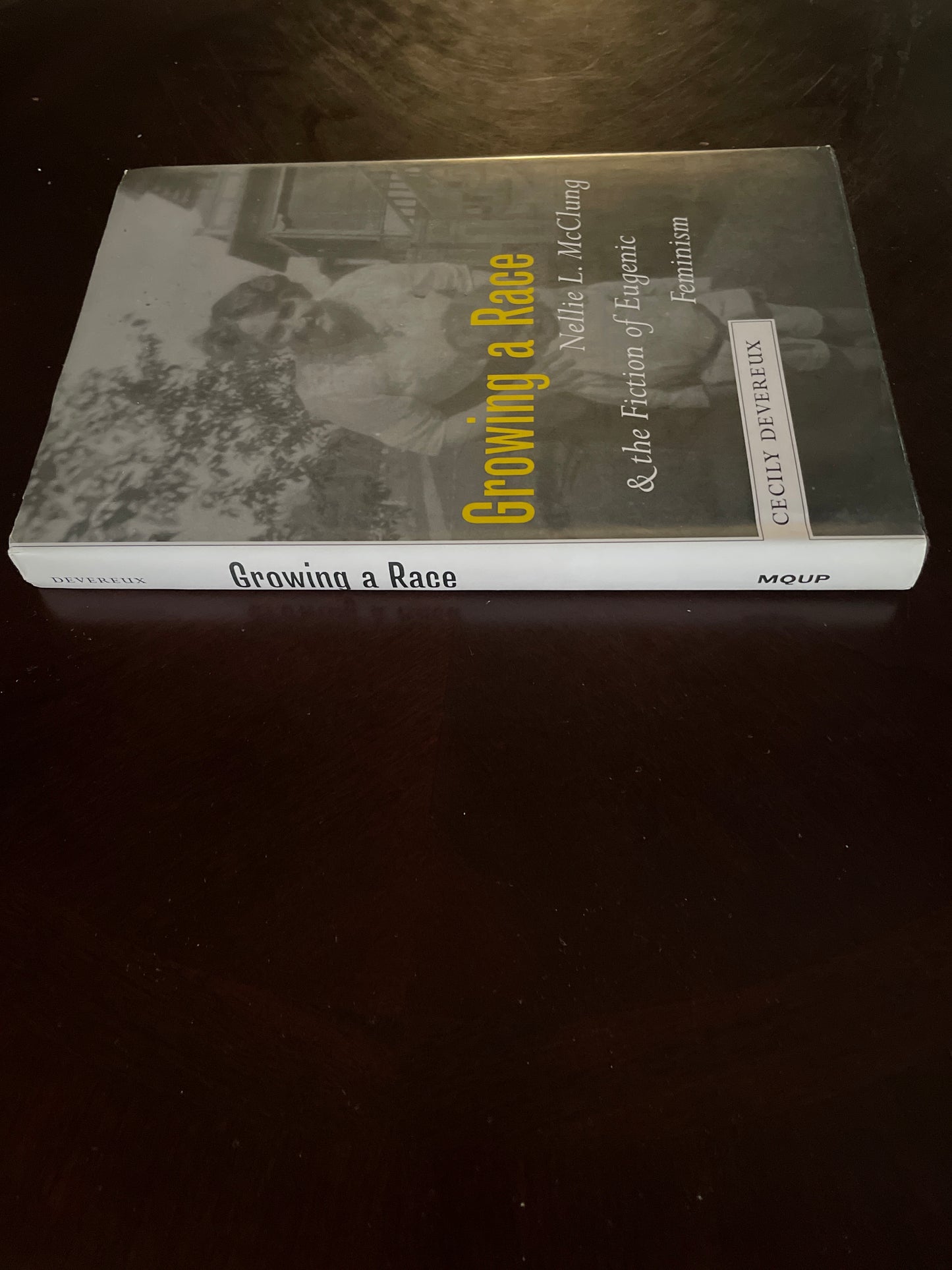 Growing a Race: Nellie L. McClung and the Fiction of Eugenic Feminism  - Devereux, Cecily