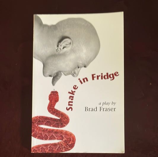 Snake in Fridge: A Play - Fraser, Brad