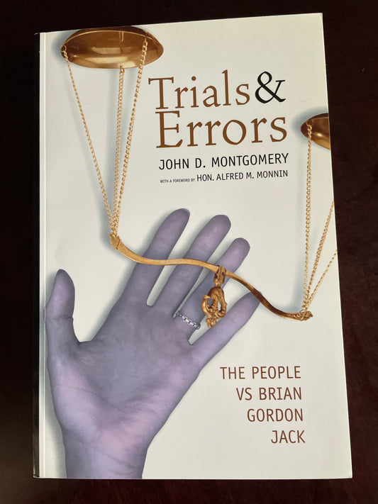 Trials and Errors: The People vs Brian Gordon Jack (Inscribed) - Montgomery, John D.