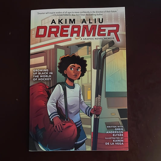 Akim Aliu: Dreamer: Growing Up Black in the World of Hockey - Aliu, Akim; Elysée, Greg Anderson