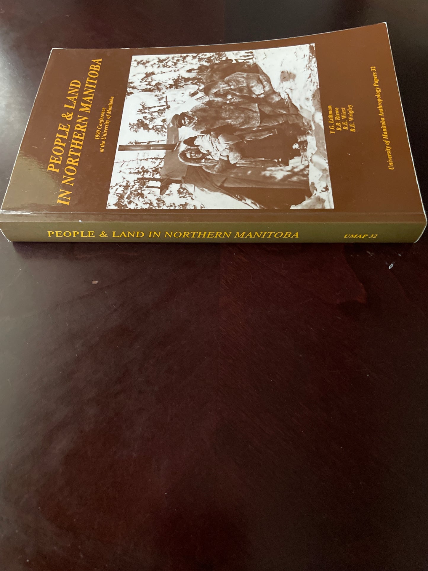 People & Land in Northern Manitoba : 1990 Conference at the University of Manitoba- Lithman, Y.G.; Riewe, R.R.; Wiest, R.E.; Wrigley, R.E.