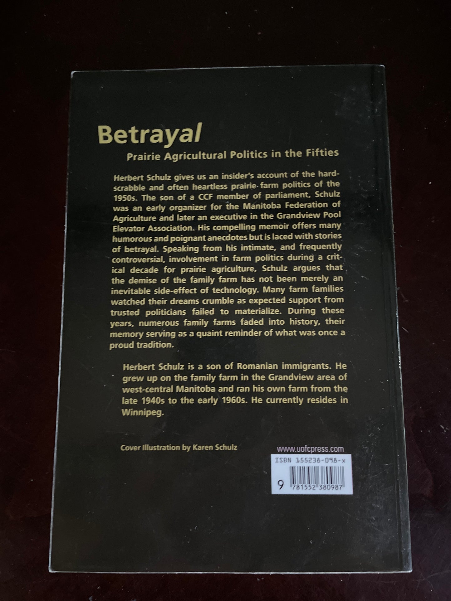 Betrayal: Prairie Agricultural Politics in the Fifties (Inscribed) - Schulz, Herbert