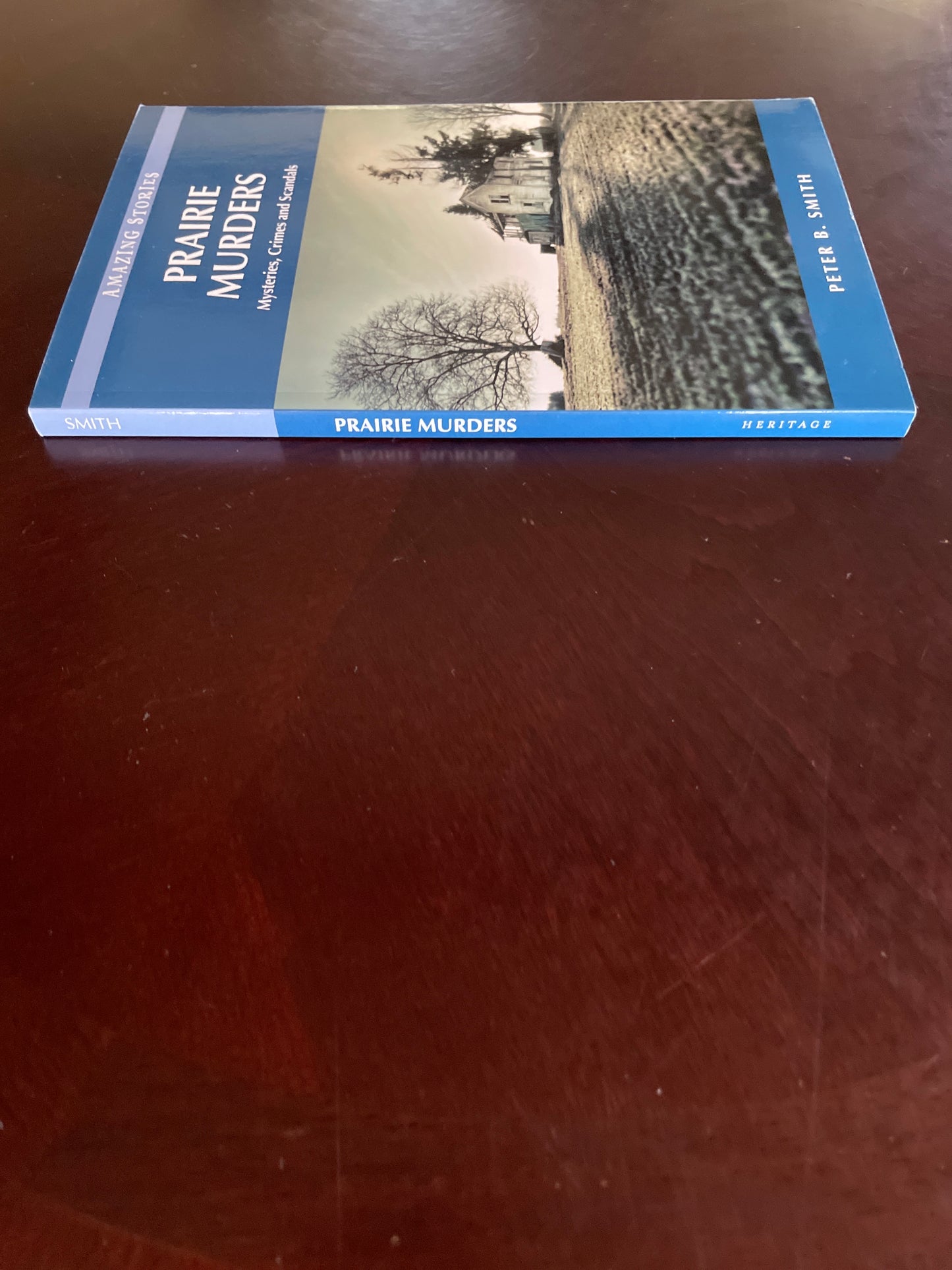 Prairie Murders: Mysteries, Crimes and Scandals - Smith, Peter B.