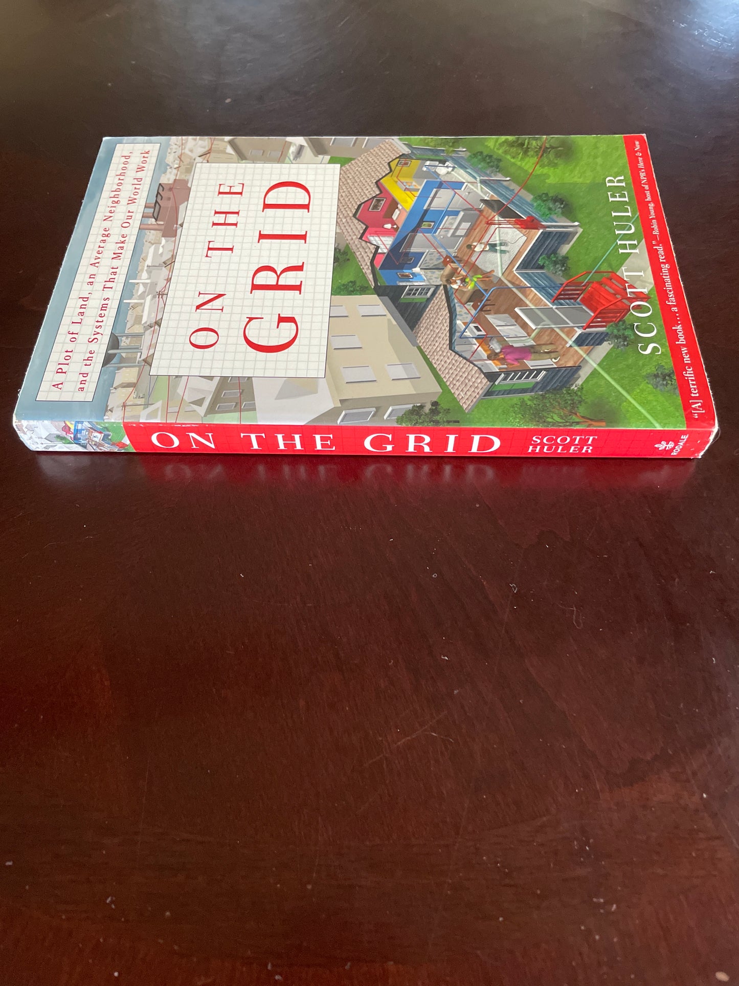On The Grid: A Plot of Land, an Average Neighborhood, and the Systems That Make Our World Work - Huler, Scott