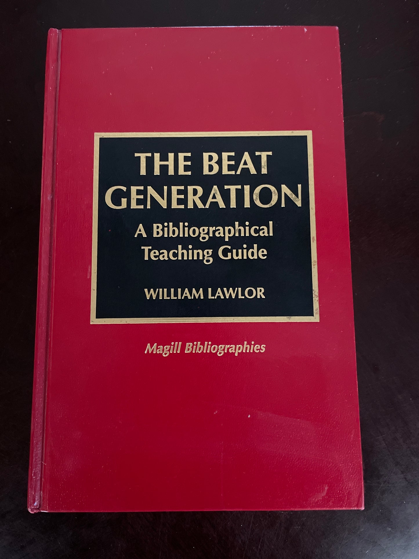 The Beat Generation: A Bibliographic Teaching Guide - Lawlor, William