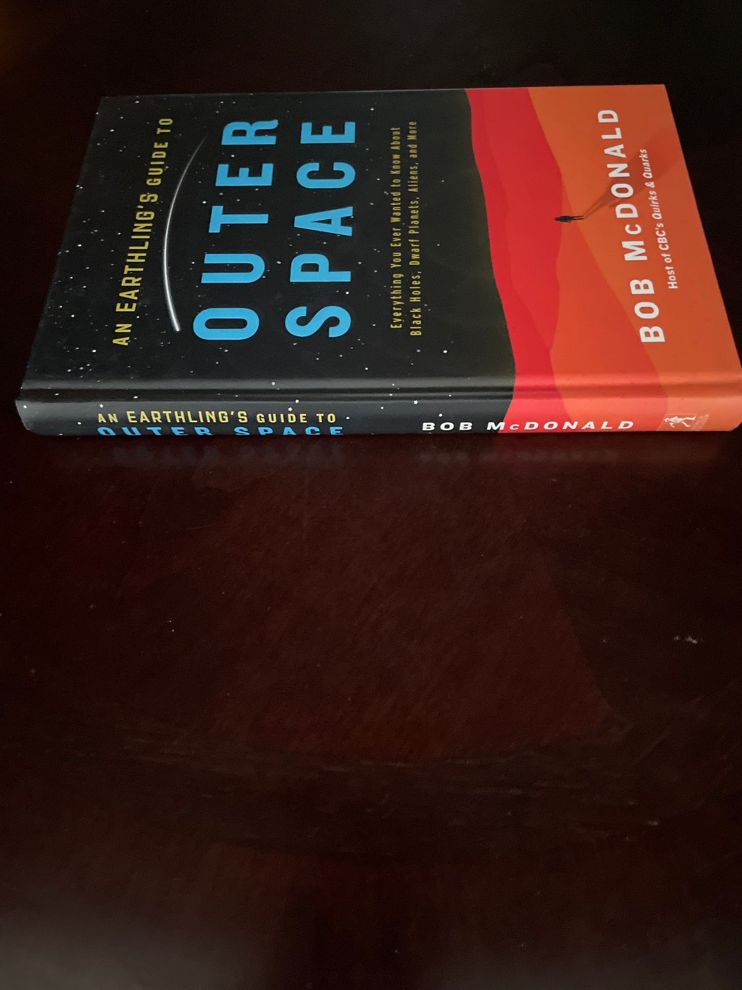 An Earthling's Guide to Outer Space: Everything You Ever Wanted to Know About Black Holes, Dwarf Planets, Aliens, and More (Inscribed) - McDonald, Bob