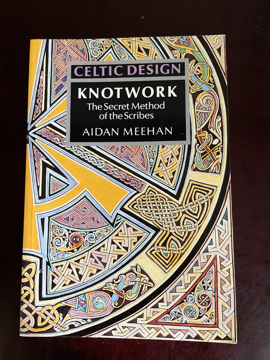 Celtic Design: Knotwork - The Secret Method of the Scribes - Meehan, Aidan