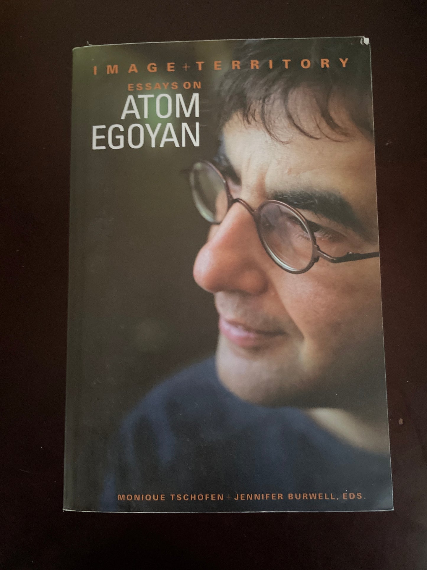 Image and Territory: Essays on Atom Egoyan - Tschofen, Monique; Burwell, Jennifer