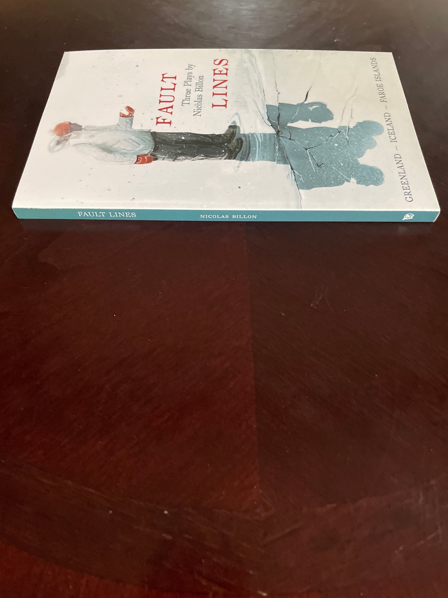 Fault Lines: Greenland - Iceland - Faroe Islands (Three Plays by Nicolas Billon) - Billon, Nicolas