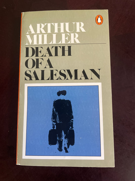 Death Of A Salesman, Certain Private Conversations In Two Acts And A Requiem - Miller, Arthur