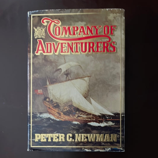 Company of Adventurers, Vol. 1 (Signed) - Newman, Peter C.