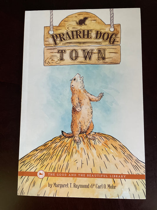 Prairie Dog Town - Raymond, Margaret T.; Mohr, Carl O.