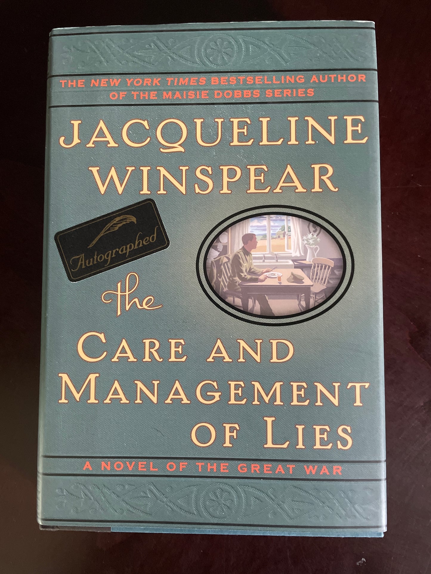 The Care and Management of Lies: A Novel of the Great War (Signed) - Winspear, Jacqueline