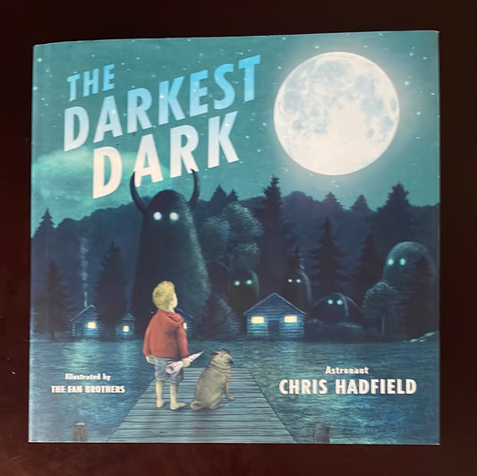 The Darkest Dark (SIGNED) - Chris Hadfield; Kate Fillion