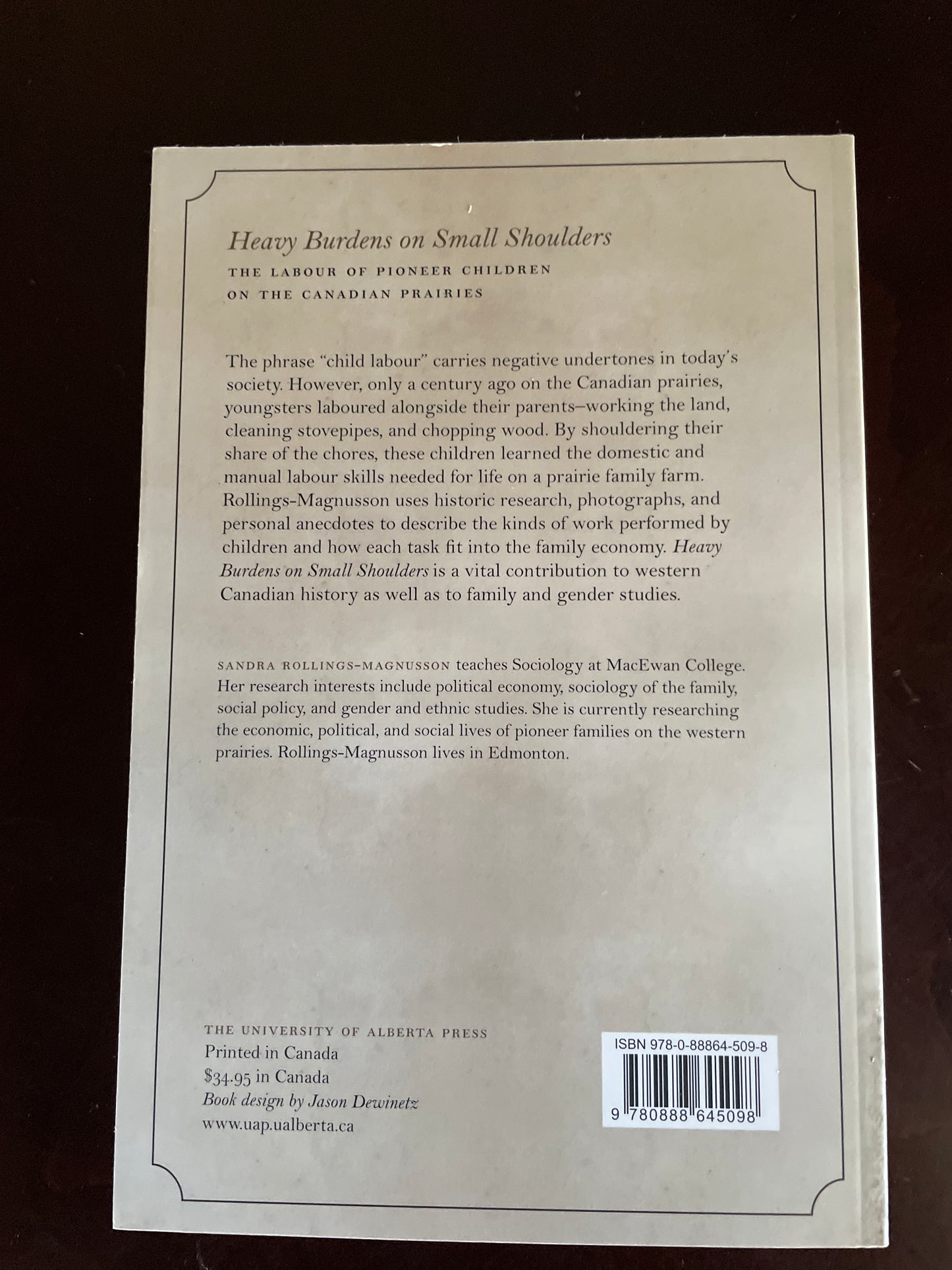 Heavy Burdens on Small Shoulders: The Labour of Pioneer Children on the Canadian Prairies - Rollings-Magnusson, Sandra