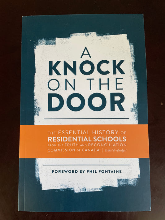 A Knock on the Door: The Essential History of Residential Schools from the Truth and Reconciliation Commission of Canada, Edited and Abridged (Perceptions on Truth and Reconciliation) - Truth And Reconciliation Commission Of Canada