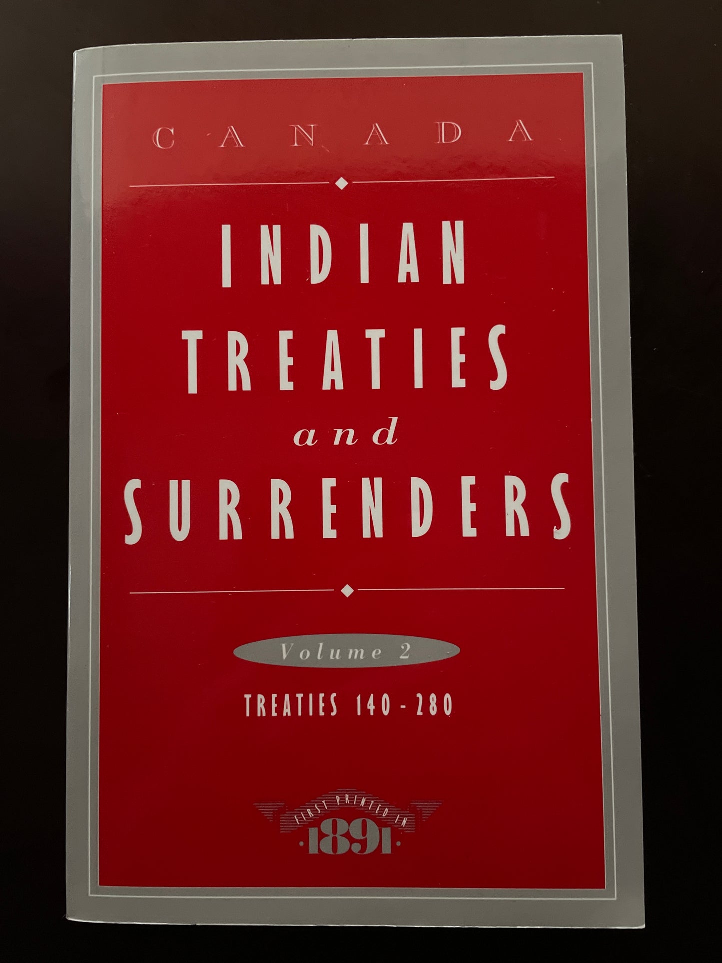 Indian Treaties and Surrenders from 1680 to 1890 (Volume 2) Treaties 140 - 280 - Canadian Government