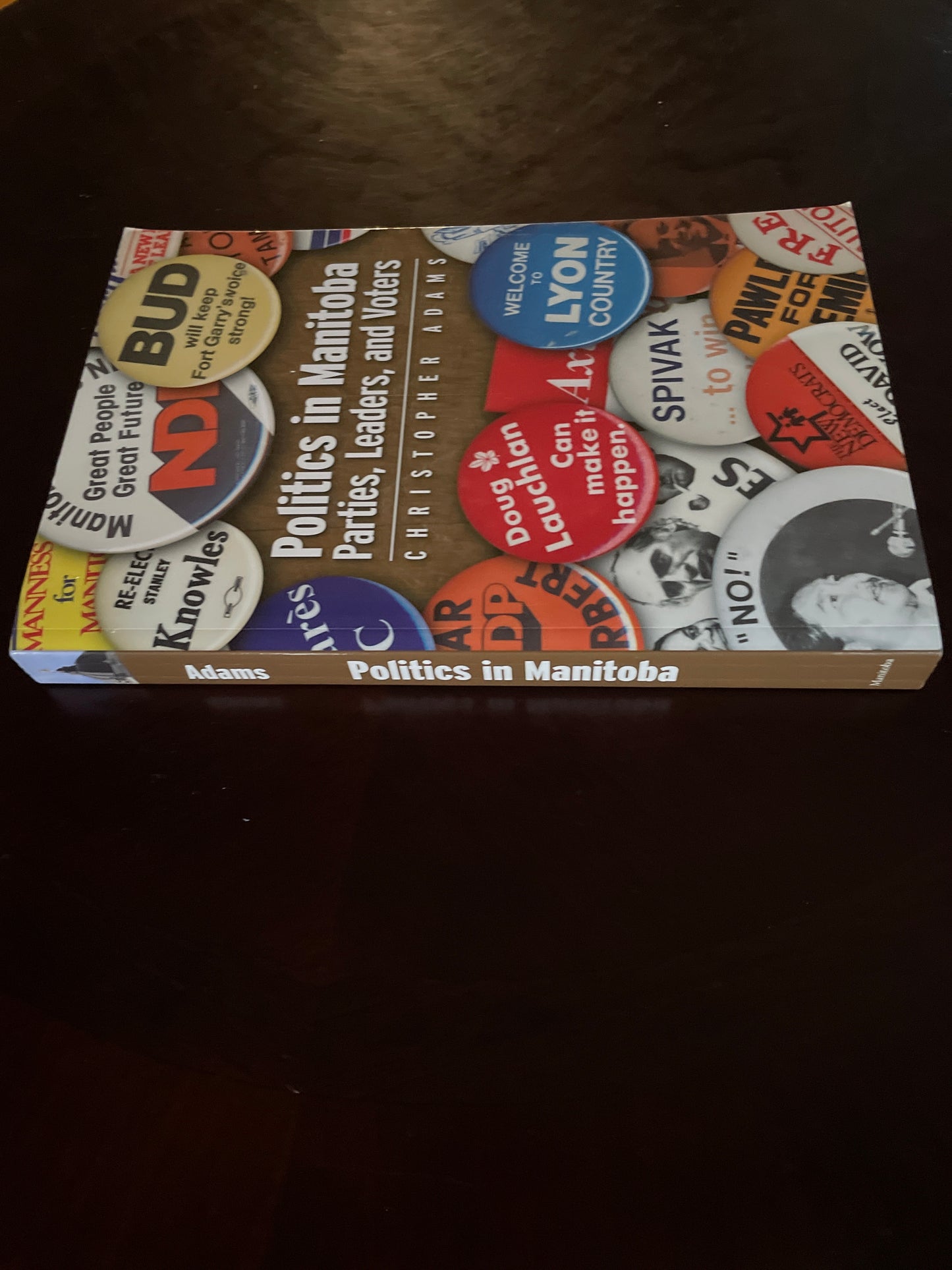 Politics in Manitoba : Parties, Leaders, and Voters - Adams, Christopher