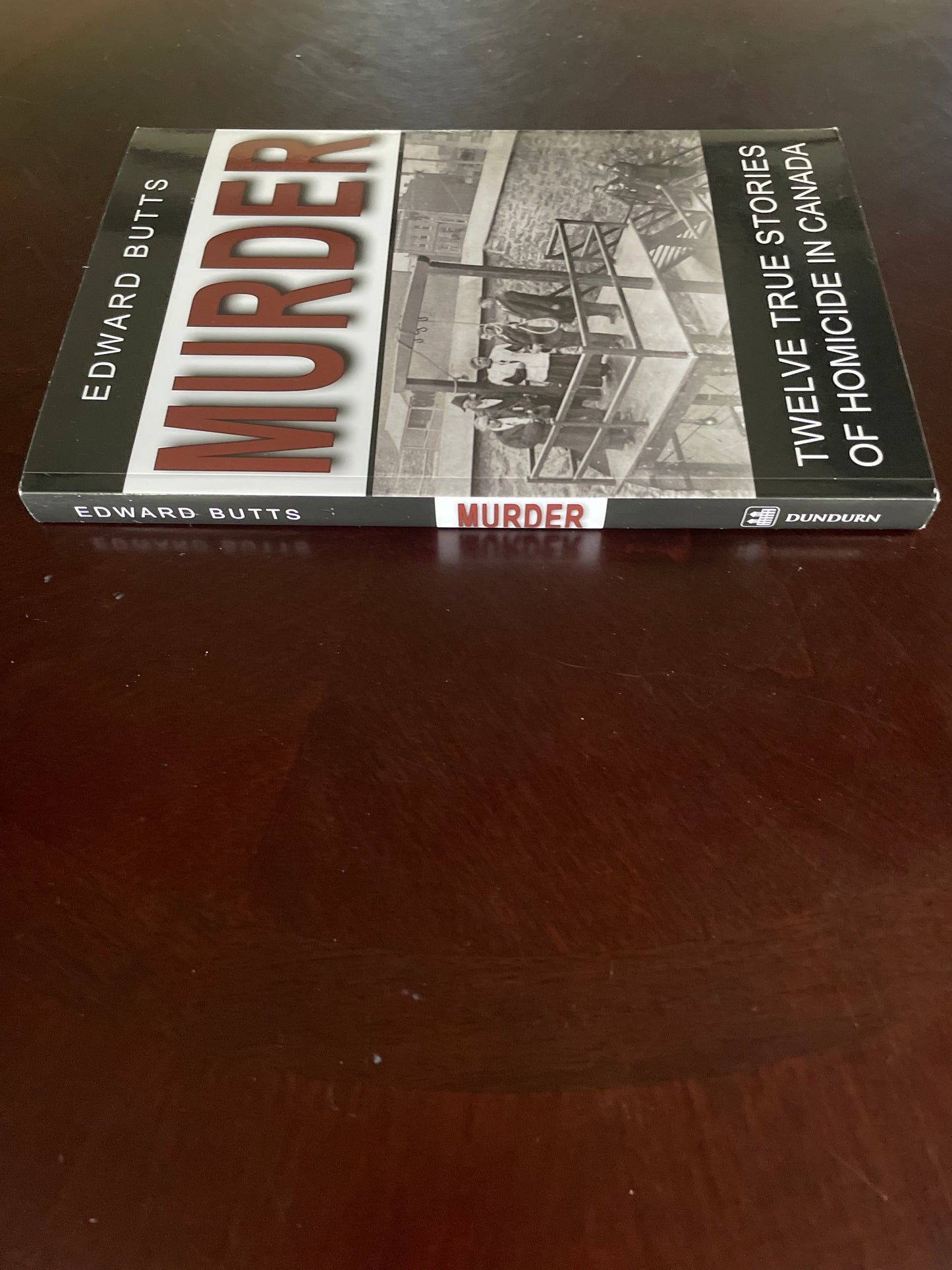 Murder: Twelve True Stories of Homicide in Canada - Butts, Edward